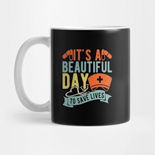 It's a beautiful day to save lives Mug